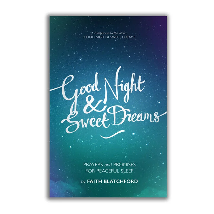 Good Night and Sweet Dreams: — Faith Blatchford